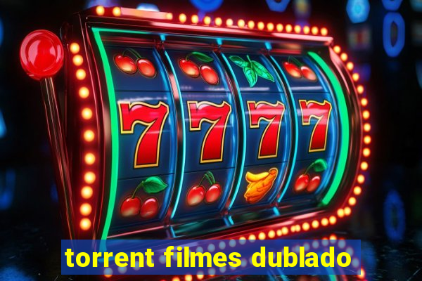 torrent filmes dublado